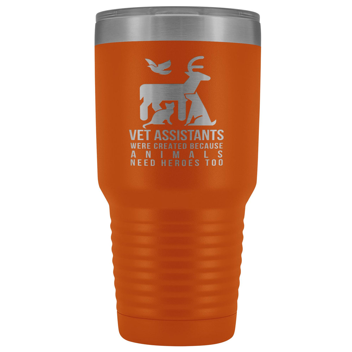 Vet assistants were created because animals need heroes too 30oz Vacuum Tumbler-Tumblers-I love Veterinary