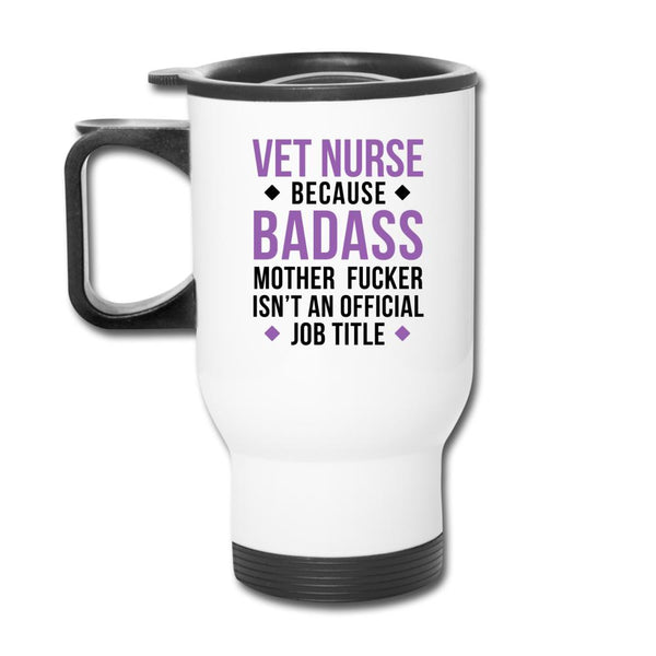 Vet Nurse because badass 14oz Travel Mug-Travel Mug | BestSub B4QC2-I love Veterinary