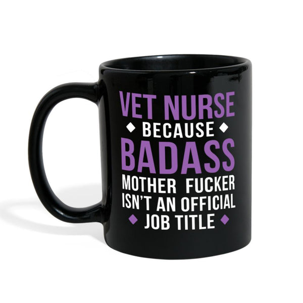 Vet Nurse because Badass is not official title Full Color Mug-Full Color Mug | BestSub B11Q-I love Veterinary