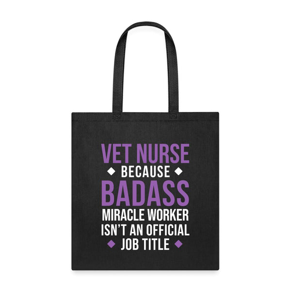 Vet Nurse because BADASS MIRACLE WORKER isn't an official job title Cotton Tote Bag Tote Bag-Tote Bag | Q-Tees Q800-I love Veterinary