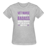 Vet Nurse because BADASS MIRACLE WORKER isn't an official job title Gildan Ultra Cotton Ladies T-Shirt-Ultra Cotton Ladies T-Shirt | Gildan G200L-I love Veterinary