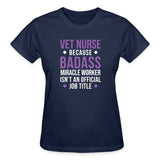 Vet Nurse because BADASS MIRACLE WORKER isn't an official job title Gildan Ultra Cotton Ladies T-Shirt-Ultra Cotton Ladies T-Shirt | Gildan G200L-I love Veterinary
