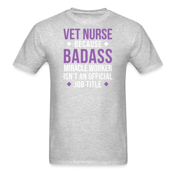 Vet Nurse because BADASS MIRACLE WORKER isn't an official job title Unisex Classic T-Shirt-Unisex Classic T-Shirt | Fruit of the Loom 3930-I love Veterinary