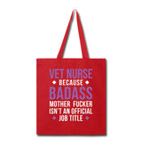 Vet Nurse because badass mother fucker isn't an official job title Cotton Tote Bag-Tote Bag | Q-Tees Q800-I love Veterinary