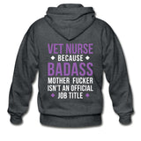 Vet Nurse because badass mother fucker isn't an official job title Unisex Zip Hoodie-Heavy Blend Adult Zip Hoodie | Gildan G18600-I love Veterinary