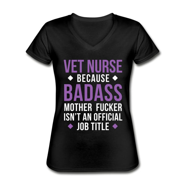 Vet Nurse because badass mother fucker isn't an official job title Women's V-Neck T-Shirt-Women's V-Neck T-Shirt | Fruit of the Loom L39VR-I love Veterinary