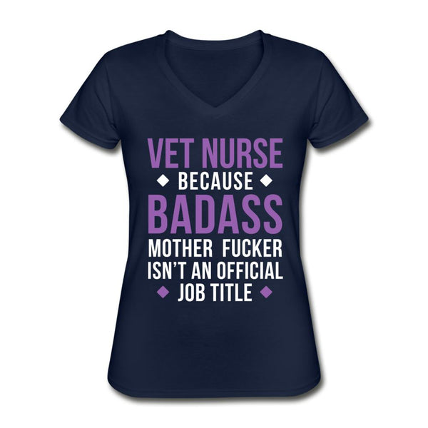 Vet Nurse because badass mother fucker isn't an official job title Women's V-Neck T-Shirt-Women's V-Neck T-Shirt | Fruit of the Loom L39VR-I love Veterinary