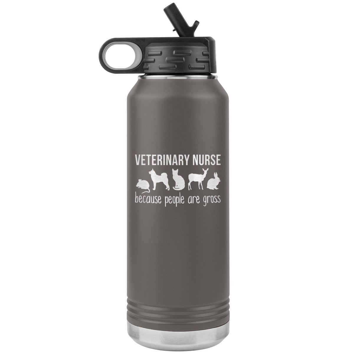 Vet nurse, because people are gross Water Bottle Tumbler 32 oz-Water Bottle Tumbler-I love Veterinary