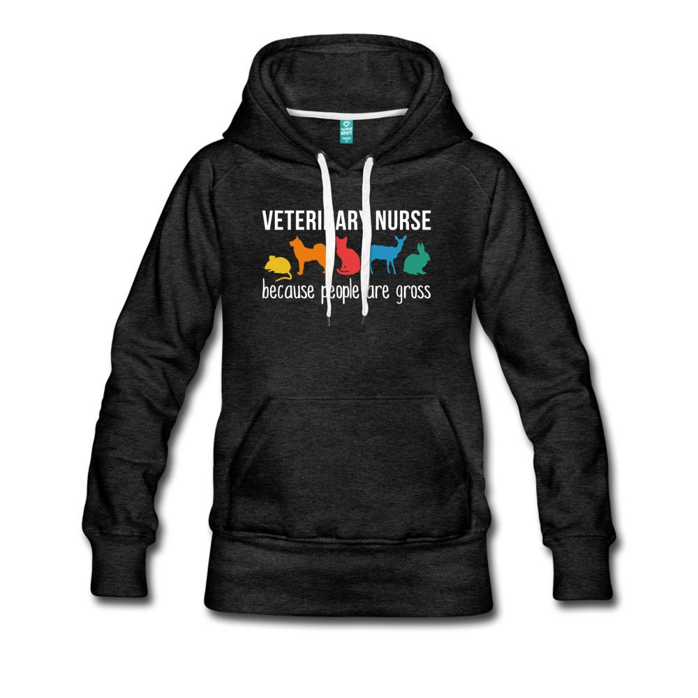 Vet Nurse because people are Gross Women’s Premium Hoodie-Women’s Premium Hoodie | Spreadshirt 444-I love Veterinary