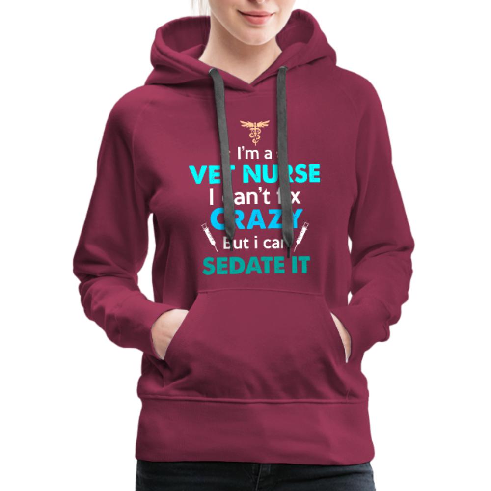 Vet Nurse I can't fix crazy but can sedate it Women’s Premium Hoodie-Women’s Premium Hoodie | Spreadshirt 444-I love Veterinary