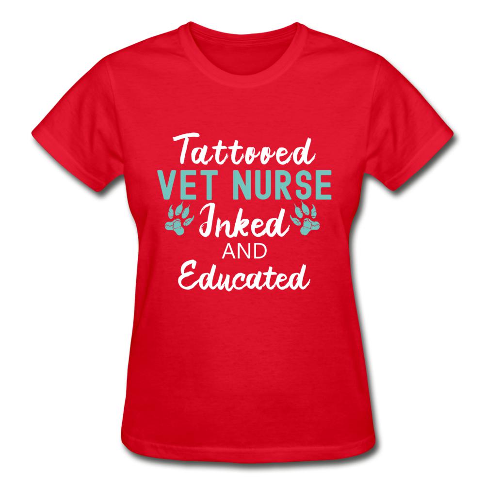Vet Nurse- Inked and Educated Gildan Ultra Cotton Ladies T-Shirt-Ultra Cotton Ladies T-Shirt | Gildan G200L-I love Veterinary