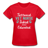 Vet Nurse- Inked and Educated Gildan Ultra Cotton Ladies T-Shirt-Ultra Cotton Ladies T-Shirt | Gildan G200L-I love Veterinary