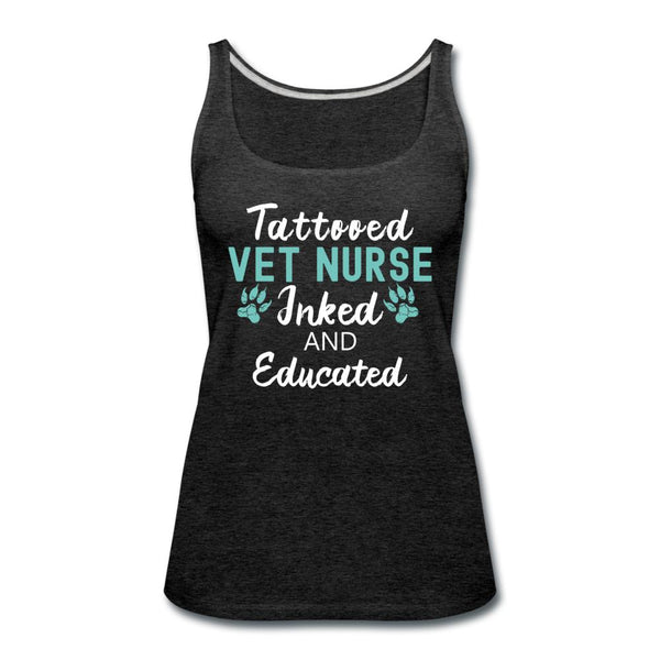 Vet Nurse- Inked and Educated Women's Tank Top-Women’s Premium Tank Top | Spreadshirt 917-I love Veterinary