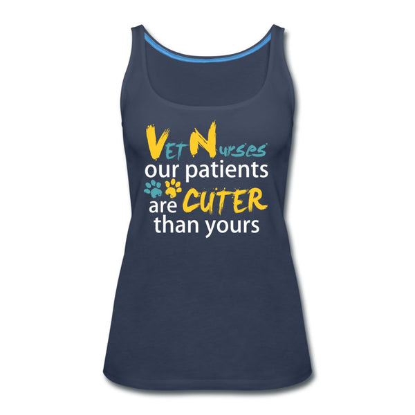 Vet Nurse our patients are cuter than yours Our patients are cuter than yours Women's Tank Top-Women’s Premium Tank Top | Spreadshirt 917-I love Veterinary
