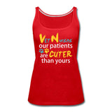Vet Nurse our patients are cuter than yours Our patients are cuter than yours Women's Tank Top-Women’s Premium Tank Top | Spreadshirt 917-I love Veterinary