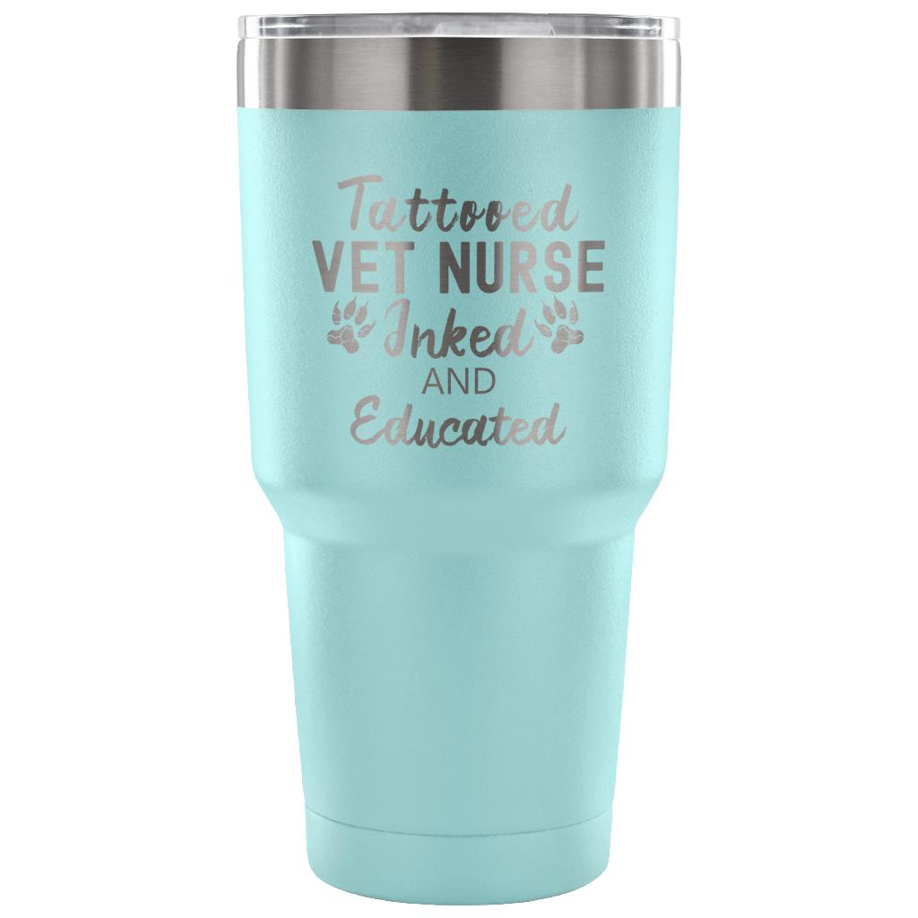 Vet Nurse- Tattooed, Inked and Educated 30oz Vacuum Tumbler-Tumblers-I love Veterinary