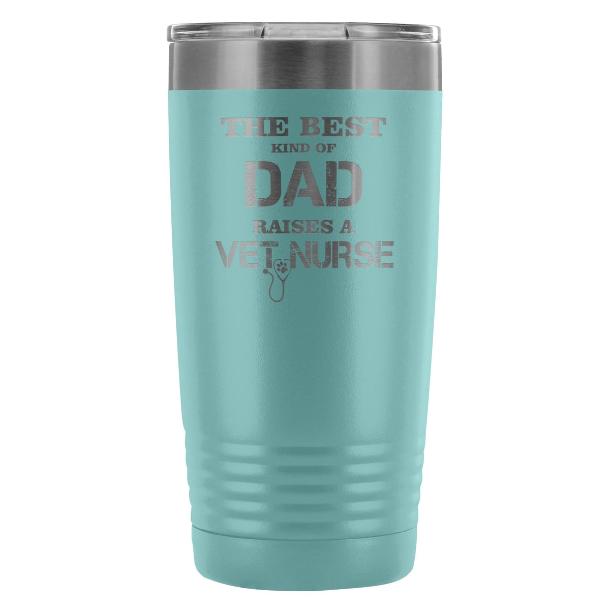 Vet Nurse- The best kind of Dad raises a Vet Nurse 20oz Vacuum Tumbler-Tumblers-I love Veterinary