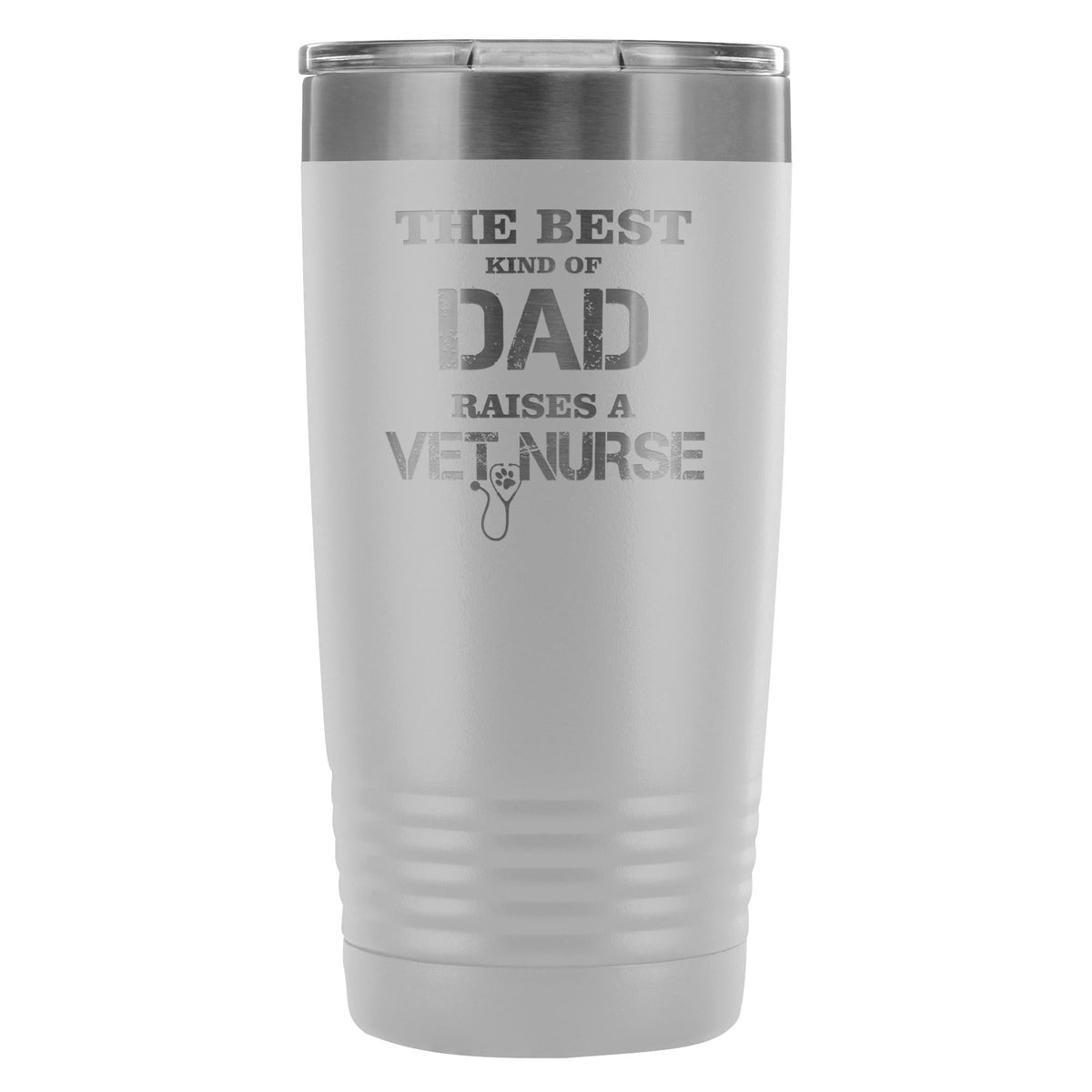 Vet Nurse- The best kind of Dad raises a Vet Nurse 20oz Vacuum Tumbler-Tumblers-I love Veterinary