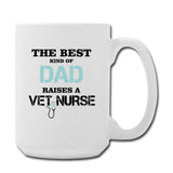 Vet Nurse - The best kind of Dad raises a Vet Nurse Coffee/Tea Mug 15 oz-Coffee/Tea Mug 15 oz-I love Veterinary