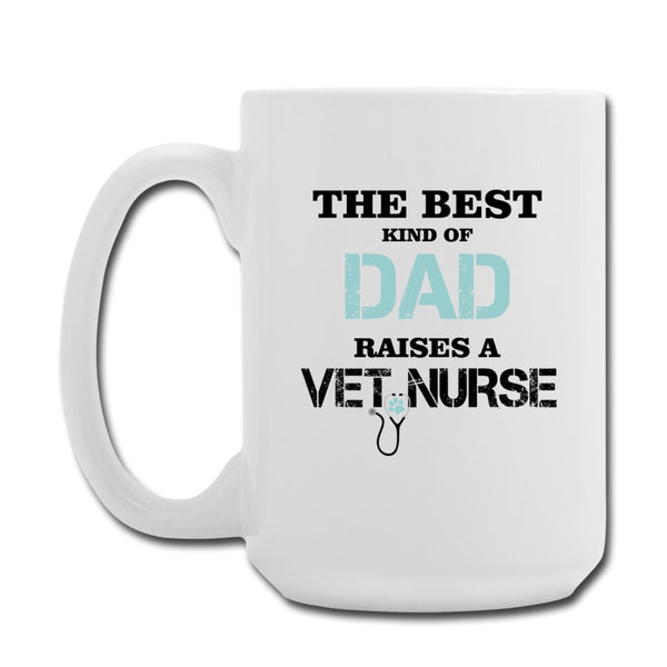 Vet Nurse - The best kind of Dad raises a Vet Nurse Coffee/Tea Mug 15 oz-Coffee/Tea Mug 15 oz-I love Veterinary