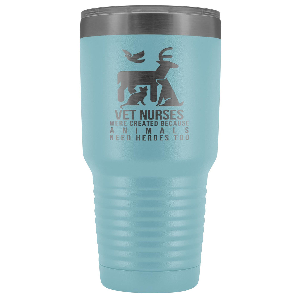 Vet nurses were created because animals need heroes too 30oz Vacuum Tumbler-Tumblers-I love Veterinary