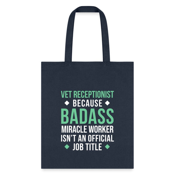 Vet Receptionist because BADASS MIRACLE WORKER isn't an official job title Cotton Tote Bag Tote Bag-Tote Bag | Q-Tees Q800-I love Veterinary