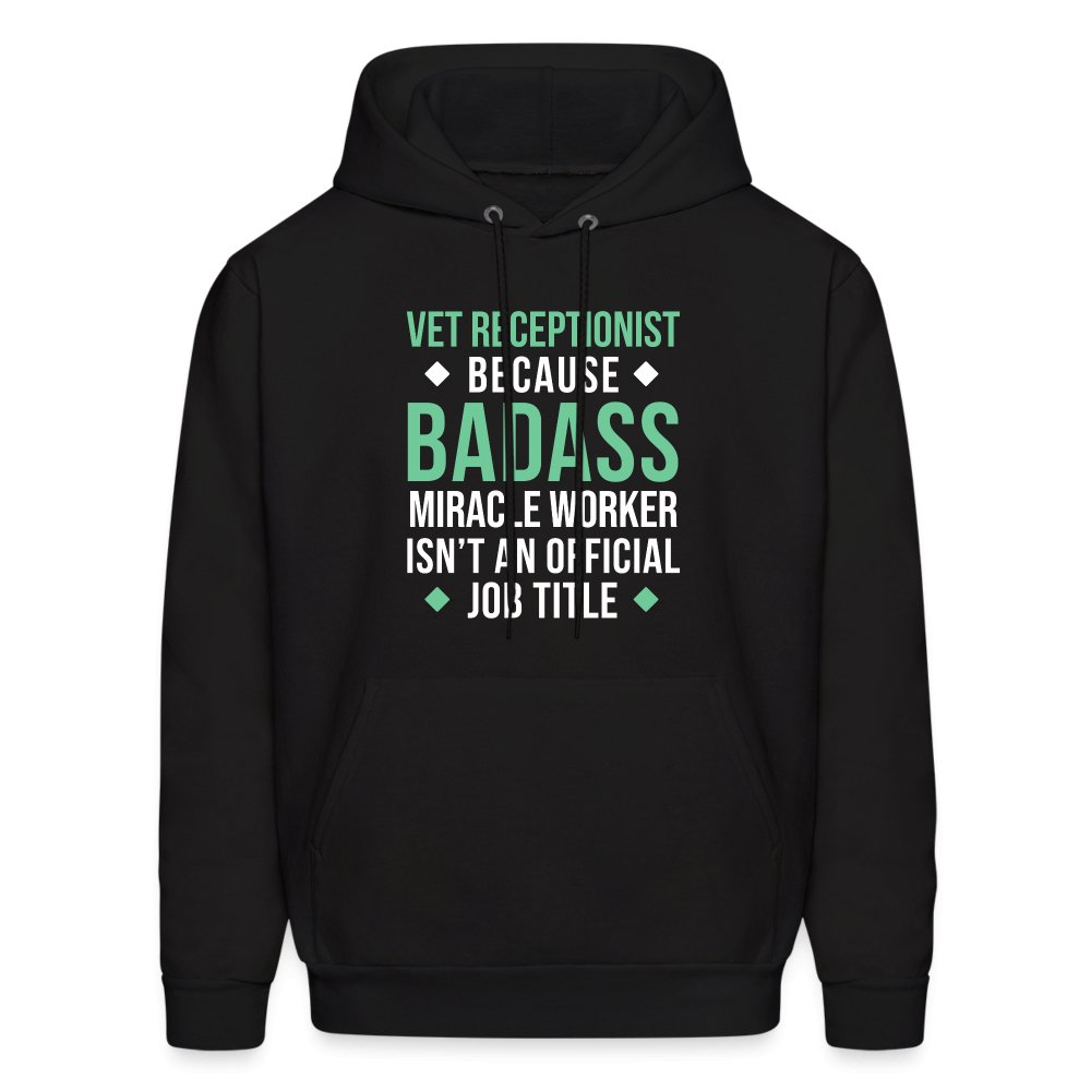 Vet Receptionist because BADASS MIRACLE WORKER isn't an official job title Men's Hoodie-Men's Hoodie | Hanes P170-I love Veterinary
