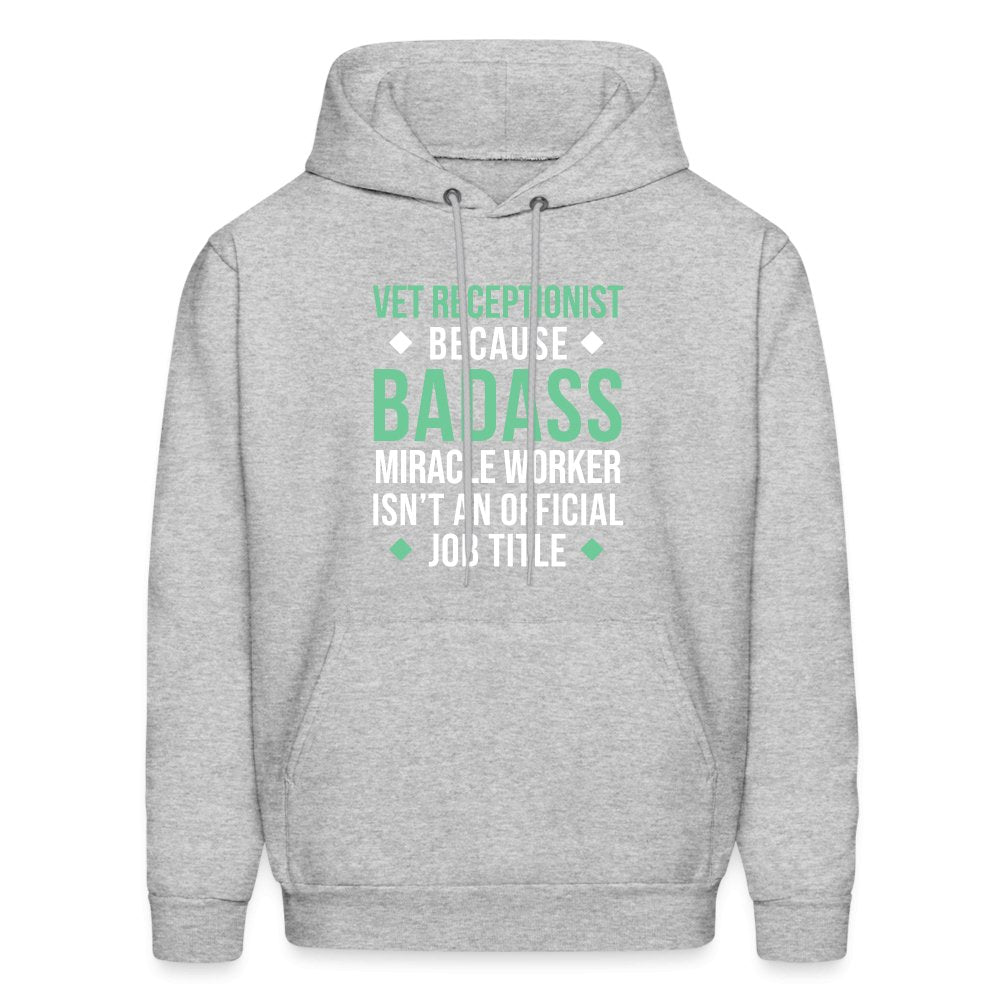 Vet Receptionist because BADASS MIRACLE WORKER isn't an official job title Men's Hoodie-Men's Hoodie | Hanes P170-I love Veterinary