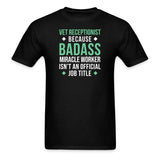 Vet Receptionist because BADASS MIRACLE WORKER isn't an official job title Unisex T-shirt Unisex Classic T-Shirt-Unisex Classic T-Shirt | Fruit of the Loom 3930-I love Veterinary