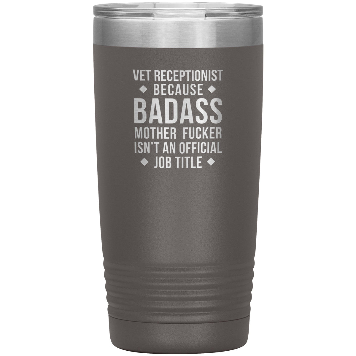 Vet Receptionist Because Badass Mother Fucker isn't an Official Job Title 20oz Tumbler-Tumblers-I love Veterinary