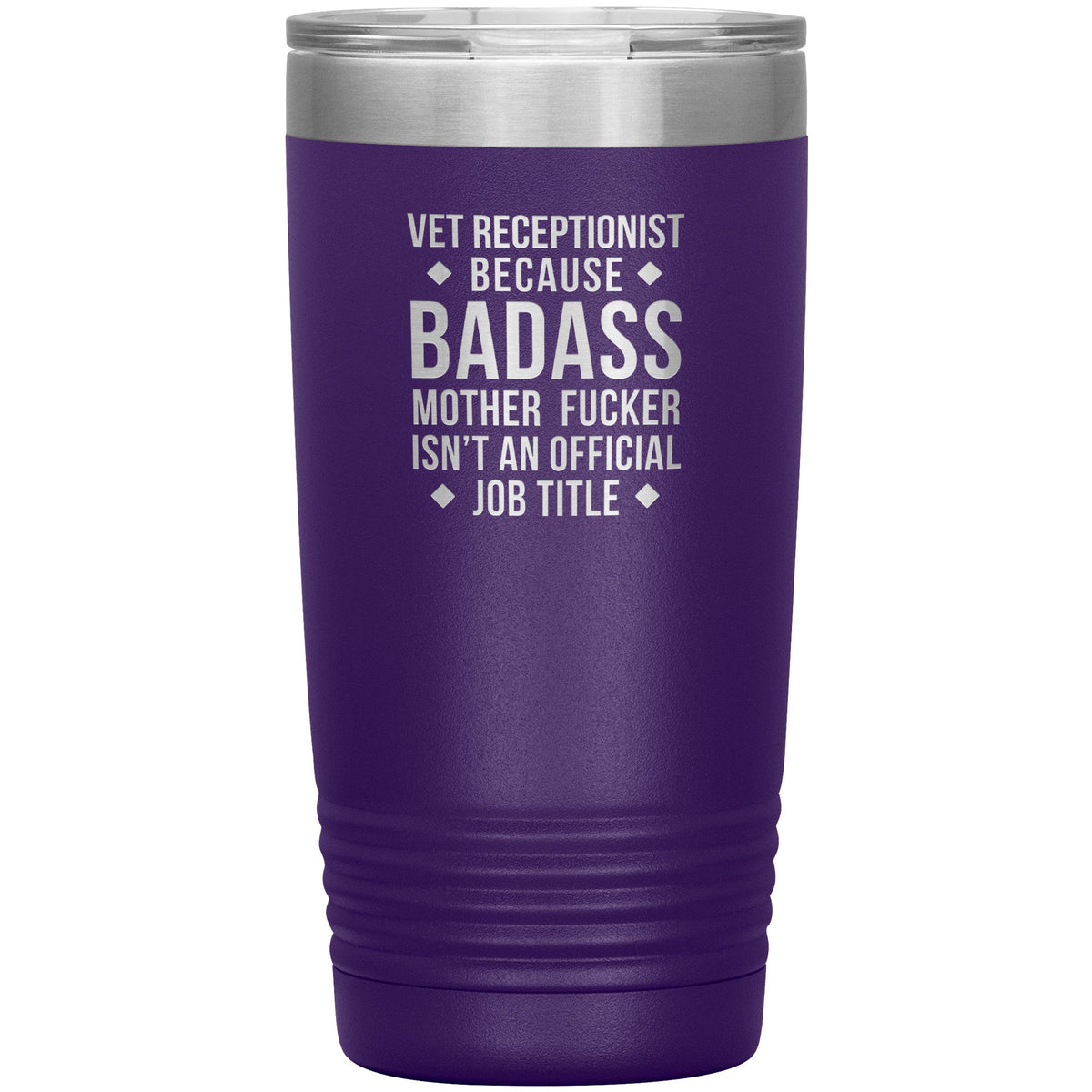 Vet Receptionist Because Badass Mother Fucker isn't an Official Job Title 20oz Tumbler-Tumblers-I love Veterinary