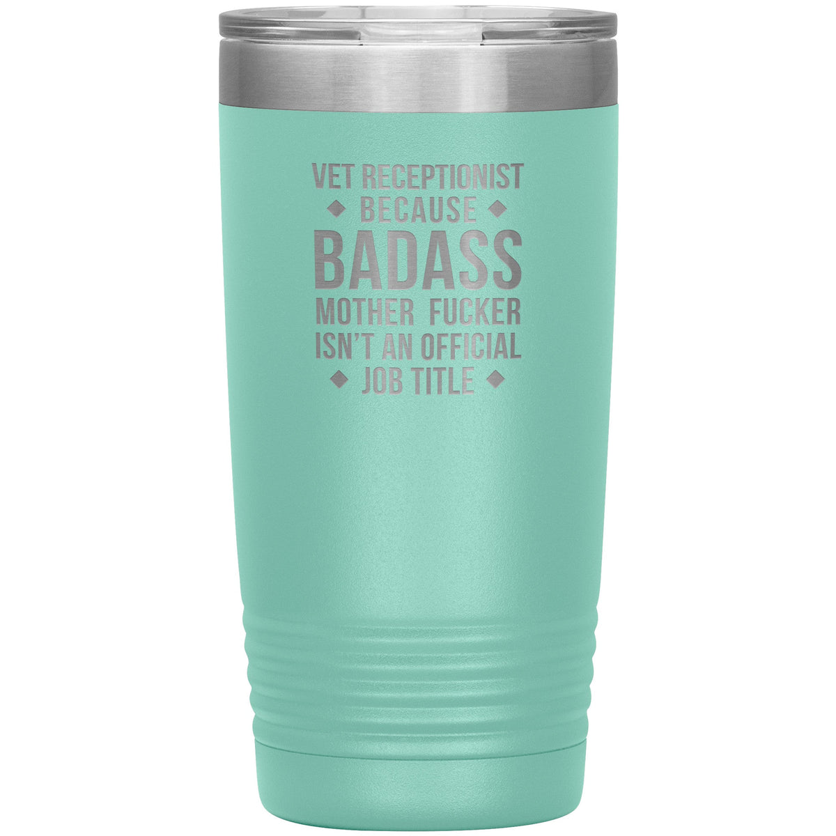 Vet Receptionist Because Badass Mother Fucker isn't an Official Job Title 20oz Tumbler-Tumblers-I love Veterinary