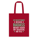 Vet Receptionist because badass mother fucker isn't an official job title Cotton Tote Bag-Tote Bag | Q-Tees Q800-I love Veterinary