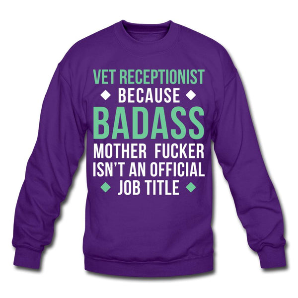 Vet Receptionist because badass mother fucker isn't an official job title Crewneck Sweatshirt-Unisex Crewneck Sweatshirt | Gildan 18000-I love Veterinary