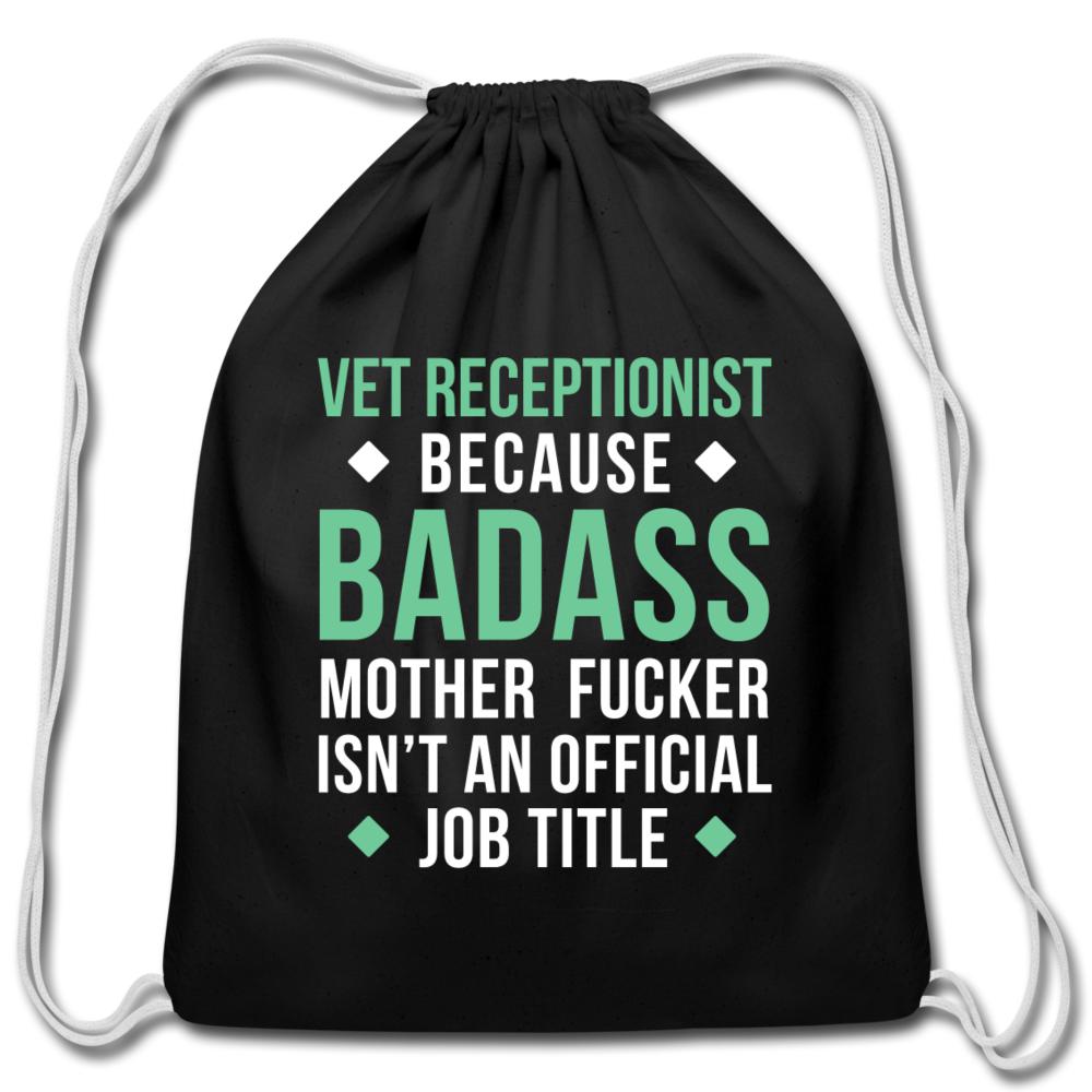 Vet Receptionist because badass mother fucker isn't an official job title Drawstring Bag-Cotton Drawstring Bag | Q-Tees Q4500-I love Veterinary