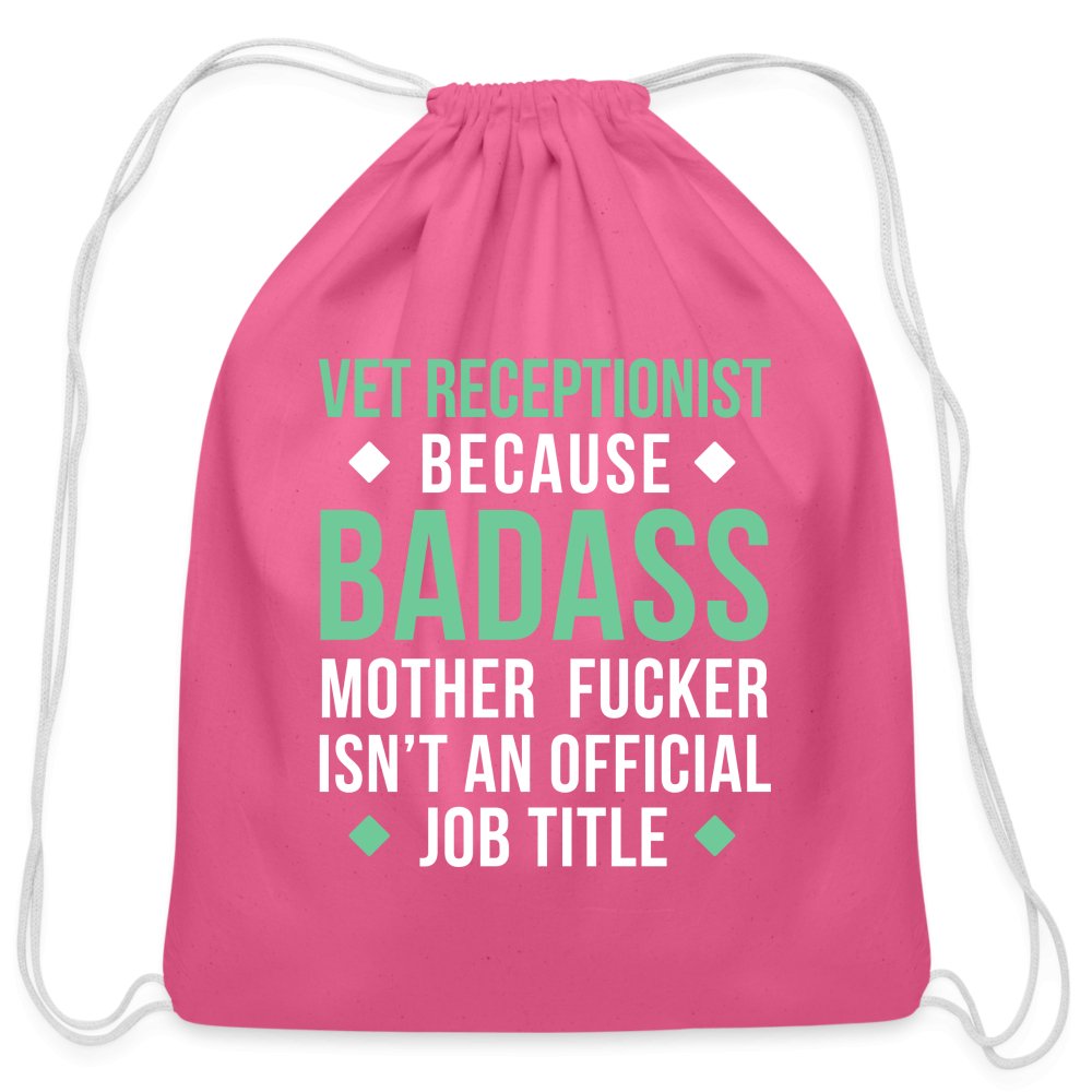 Vet Receptionist because badass mother fucker isn't an official job title Drawstring Bag-Cotton Drawstring Bag | Q-Tees Q4500-I love Veterinary