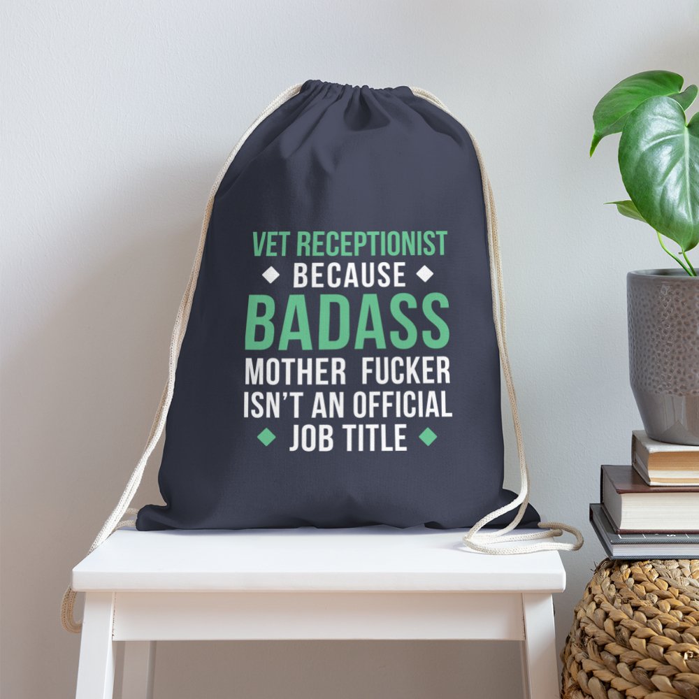 Vet Receptionist because badass mother fucker isn't an official job title Drawstring Bag-Cotton Drawstring Bag | Q-Tees Q4500-I love Veterinary
