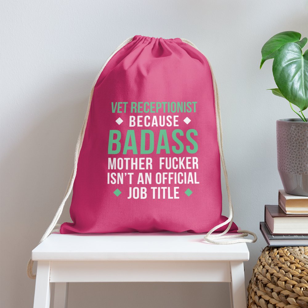 Vet Receptionist because badass mother fucker isn't an official job title Drawstring Bag-Cotton Drawstring Bag | Q-Tees Q4500-I love Veterinary