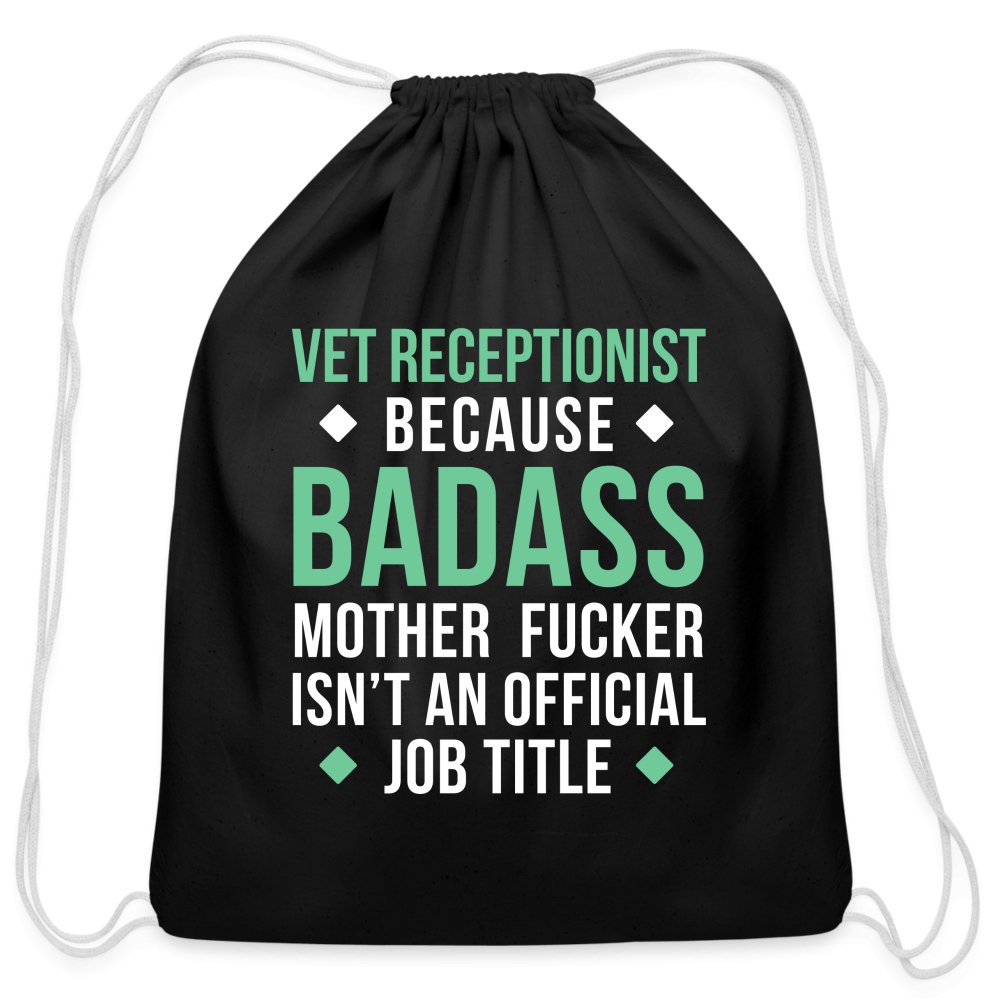 Vet Receptionist because badass mother fucker isn't an official job title Drawstring Bag-Cotton Drawstring Bag | Q-Tees Q4500-I love Veterinary