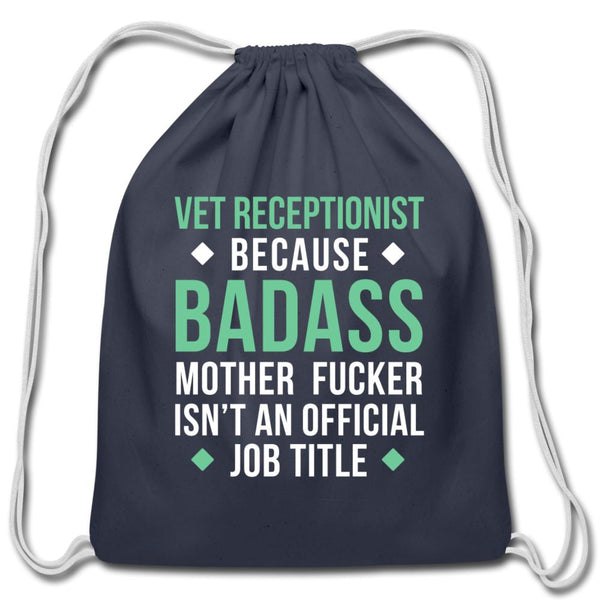 Vet Receptionist because badass mother fucker isn't an official job title Drawstring Bag-Cotton Drawstring Bag | Q-Tees Q4500-I love Veterinary