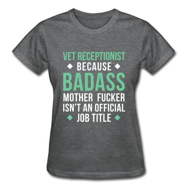 Vet Receptionist because badass mother fucker isn't an official job title Gildan Ultra Cotton Ladies T-Shirt-Ultra Cotton Ladies T-Shirt | Gildan G200L-I love Veterinary