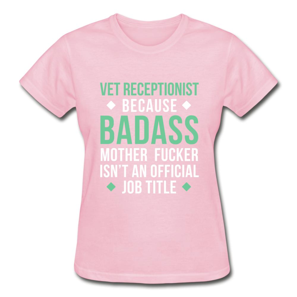 Vet Receptionist because badass mother fucker isn't an official job title Gildan Ultra Cotton Ladies T-Shirt-Ultra Cotton Ladies T-Shirt | Gildan G200L-I love Veterinary