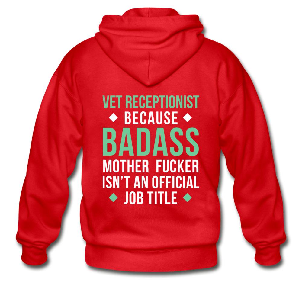 Vet Receptionist because badass mother fucker isn't an official job title Unisex Zip Hoodie-Heavy Blend Adult Zip Hoodie | Gildan G18600-I love Veterinary