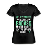 Vet Receptionist because badass mother fucker isn't an official job title Women's V-Neck T-Shirt-Women's V-Neck T-Shirt | Fruit of the Loom L39VR-I love Veterinary