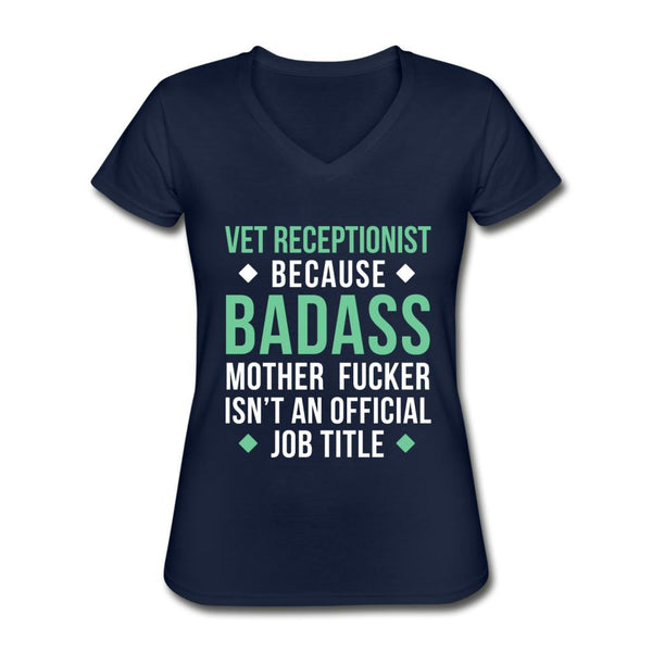 Vet Receptionist because badass mother fucker isn't an official job title Women's V-Neck T-Shirt-Women's V-Neck T-Shirt | Fruit of the Loom L39VR-I love Veterinary