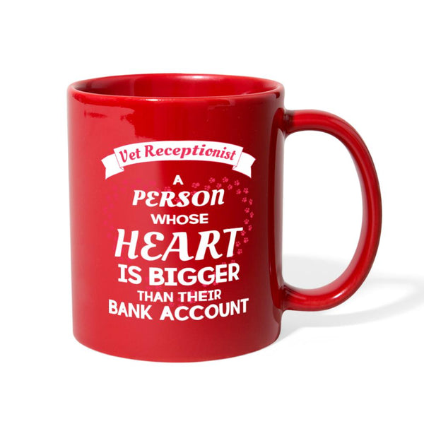 Vet Receptionist - heart is bigger than their Bank Account Full Color Mug-Full Color Mug | BestSub B11Q-I love Veterinary