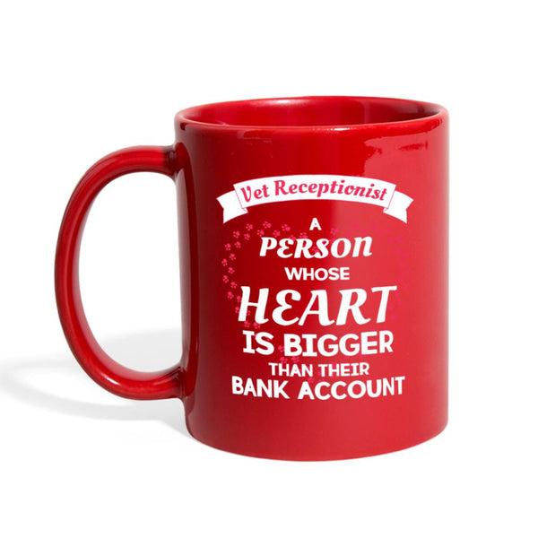 Vet Receptionist - heart is bigger than their Bank Account Full Color Mug-Full Color Mug | BestSub B11Q-I love Veterinary