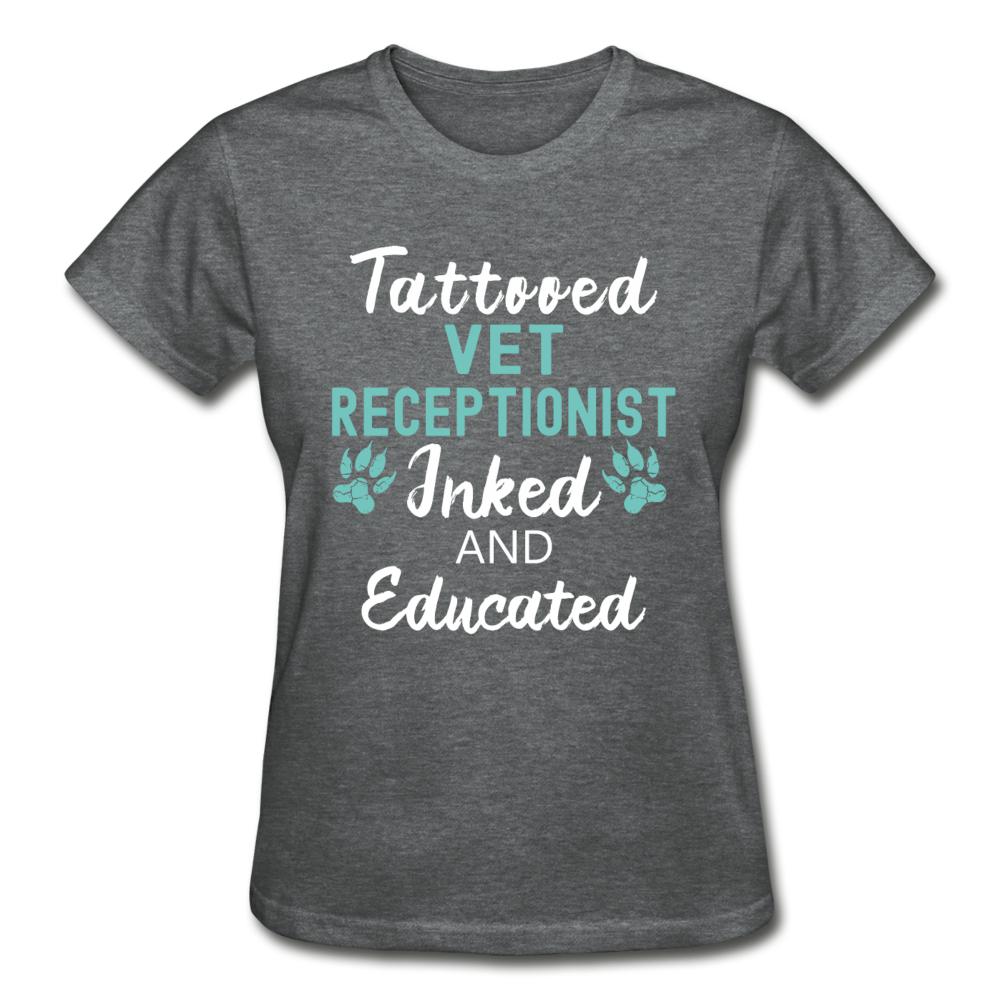 Vet Receptionist- Inked and Educated Gildan Ultra Cotton Ladies T-Shirt-Ultra Cotton Ladies T-Shirt | Gildan G200L-I love Veterinary