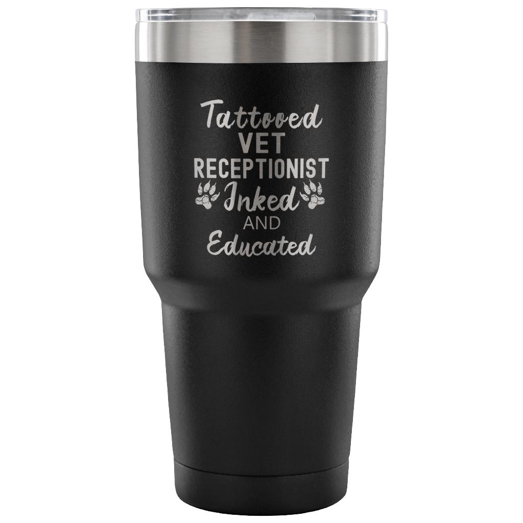 Vet Receptionist- Tattooed, Inked and Educated 30oz Vacuum Tumbler-Tumblers-I love Veterinary