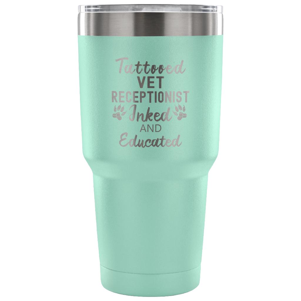 Vet Receptionist- Tattooed, Inked and Educated 30oz Vacuum Tumbler-Tumblers-I love Veterinary